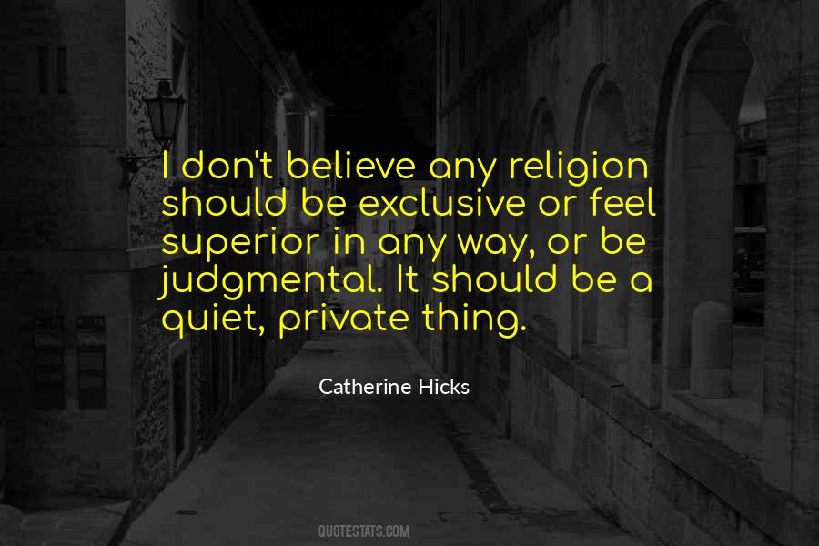 I Don't Believe In Religion Quotes #461778