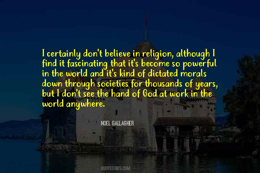 I Don't Believe In Religion Quotes #560174