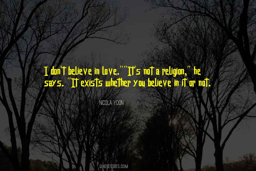 I Don't Believe In Religion Quotes #564932