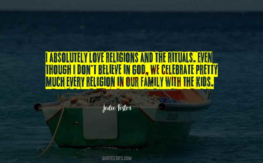 I Don't Believe In Religion Quotes #841098