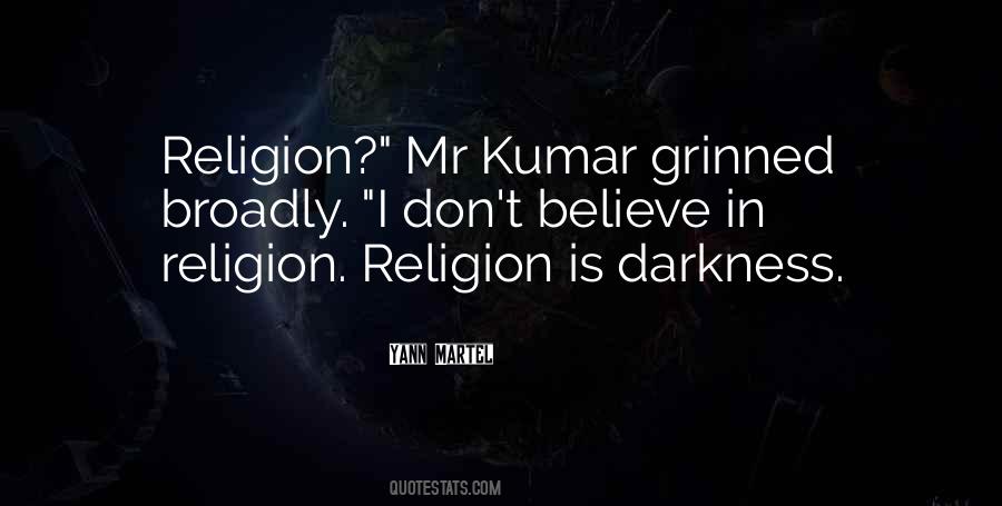 I Don't Believe In Religion Quotes #992927