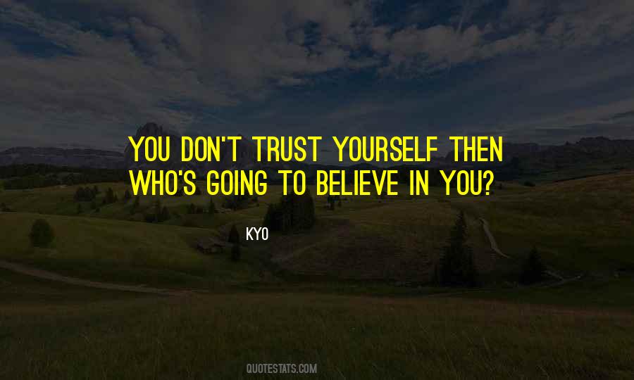 I Don't Believe In Trust Quotes #1827295