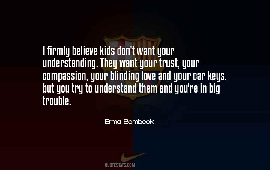 I Don't Believe In Trust Quotes #385636
