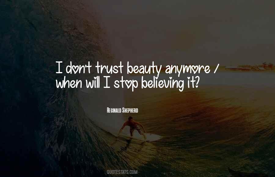 I Don't Believe In Trust Quotes #411822