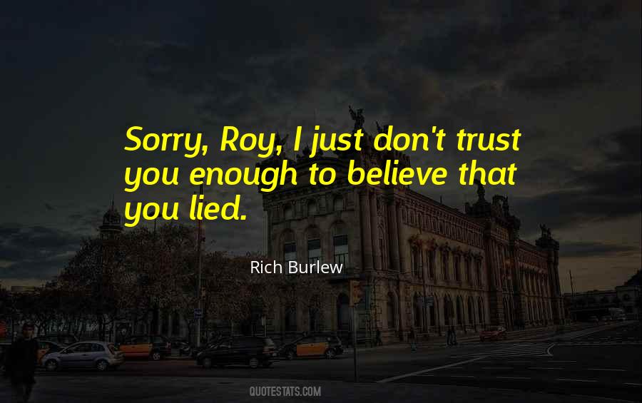 I Don't Believe In Trust Quotes #556749