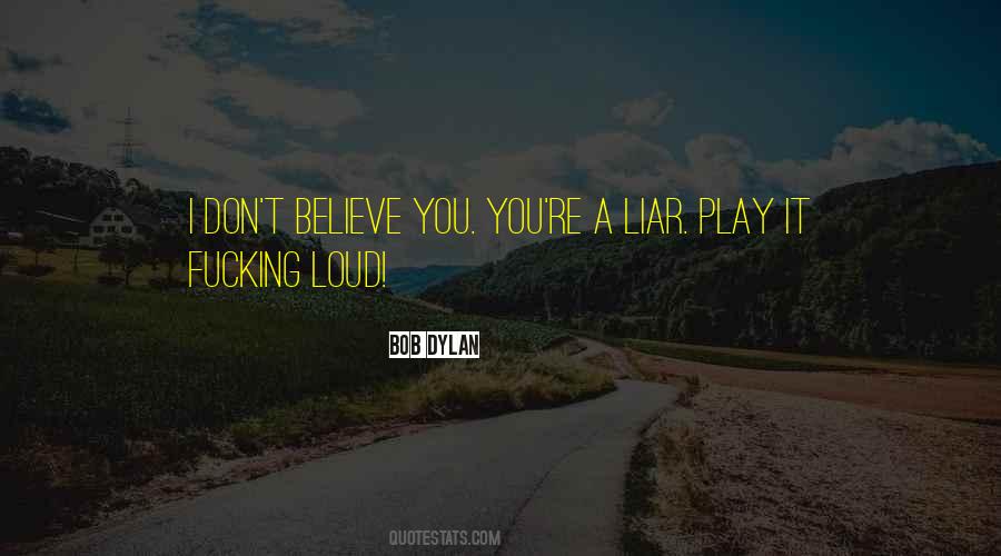 I Don't Believe You Quotes #702333