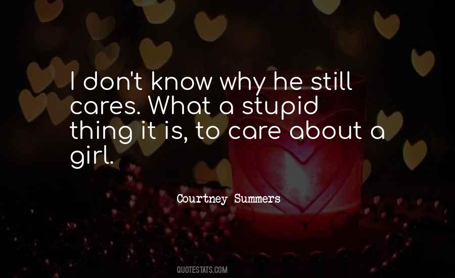 I Don't Care Girl Quotes #913108