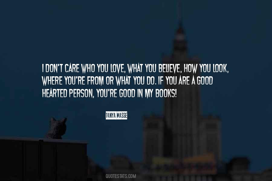 I Don't Care How You Look Quotes #1452725