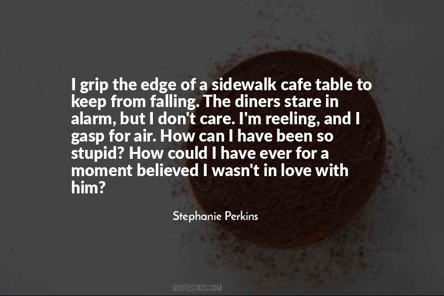 I Don't Care I Love Him Quotes #1811097