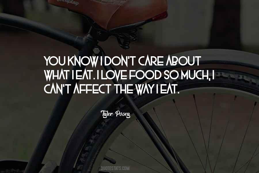I Don't Care I Love You Quotes #347110