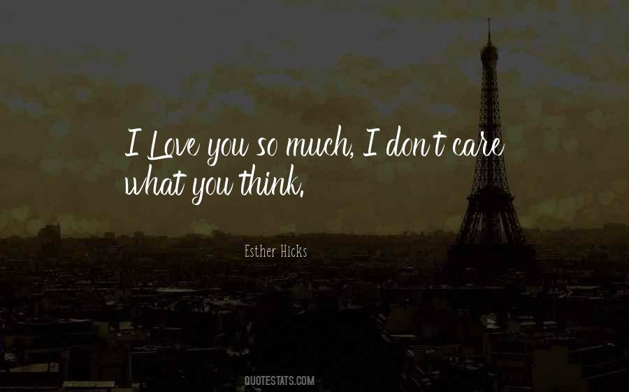 I Don't Care I Love You Quotes #834826