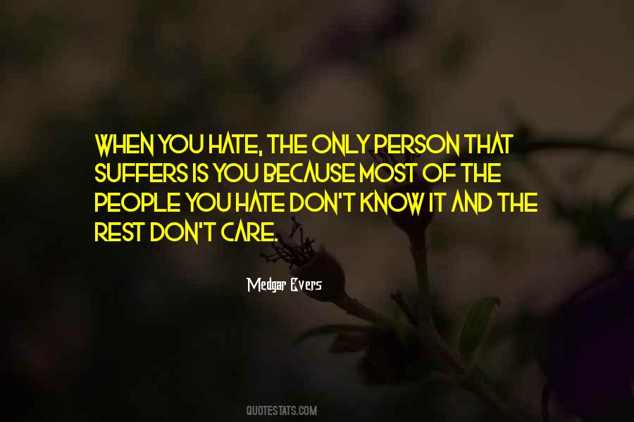 I Don't Care If You Hate Me Quotes #1483596