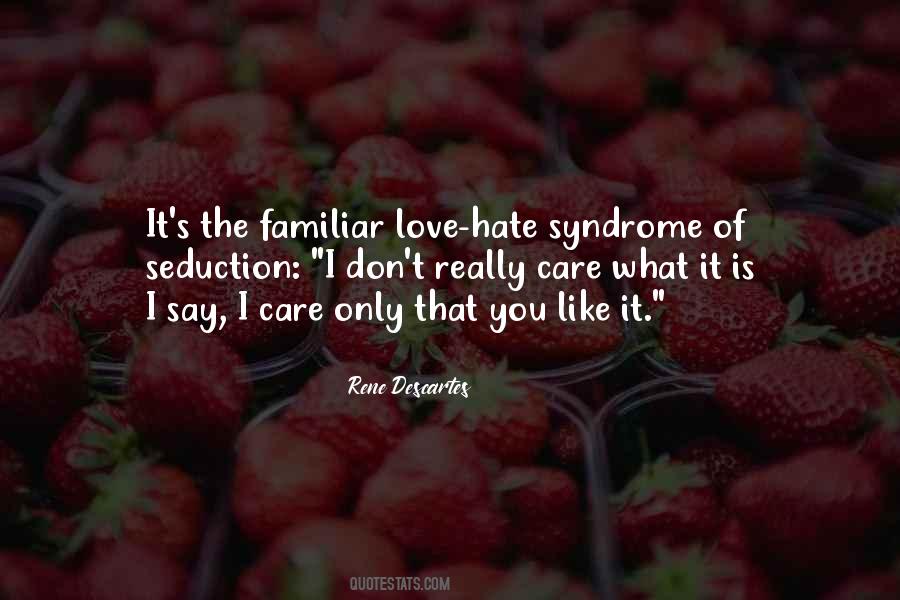 I Don't Care If You Hate Me Quotes #432887