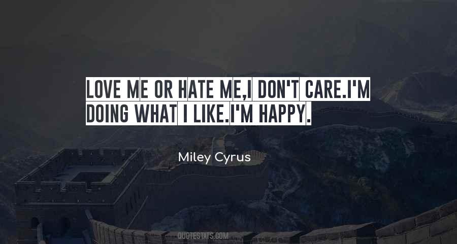 I Don't Care If You Hate Me Quotes #759331