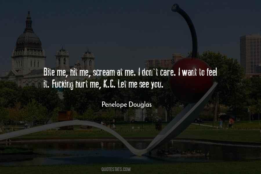 I Don't Care If You Hurt Me Quotes #1236890