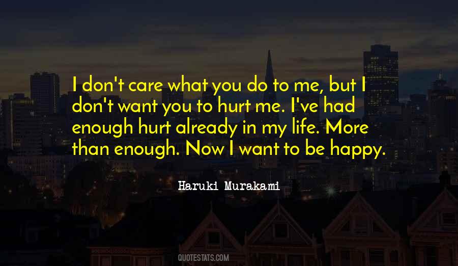 I Don't Care If You Hurt Me Quotes #430133