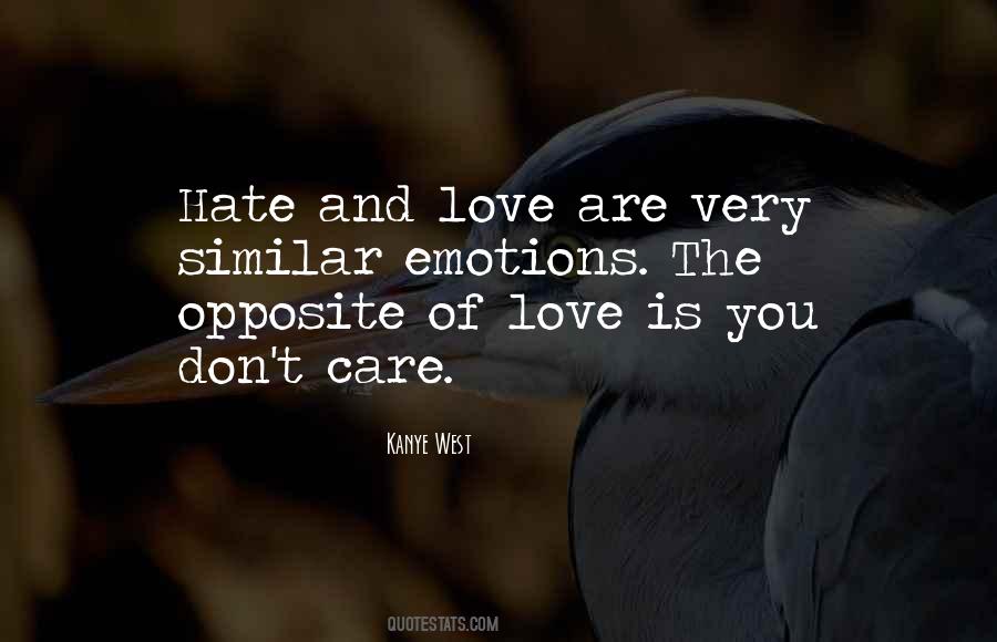 I Don't Care If You Love Me Or Hate Me Quotes #1233932