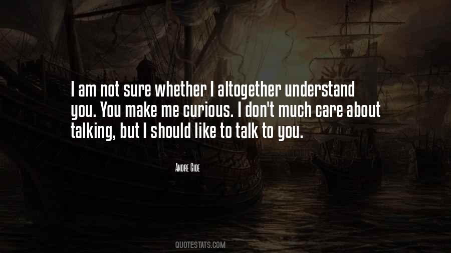 I Don't Care If You Talk About Me Quotes #1347802