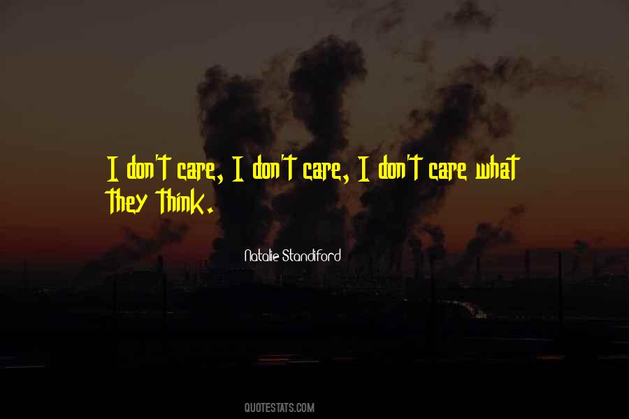 I Don't Care What They Think Quotes #1444571