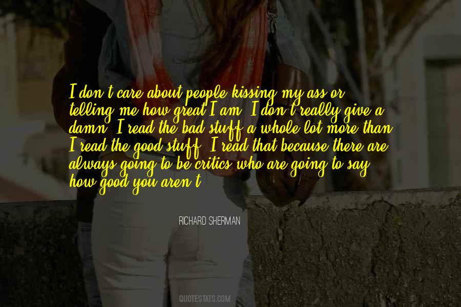 I Don't Care What U Say About Me Quotes #162112
