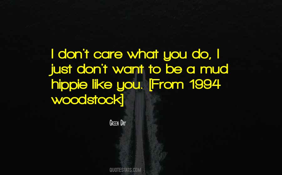 I Don't Care What You Do Quotes #289743