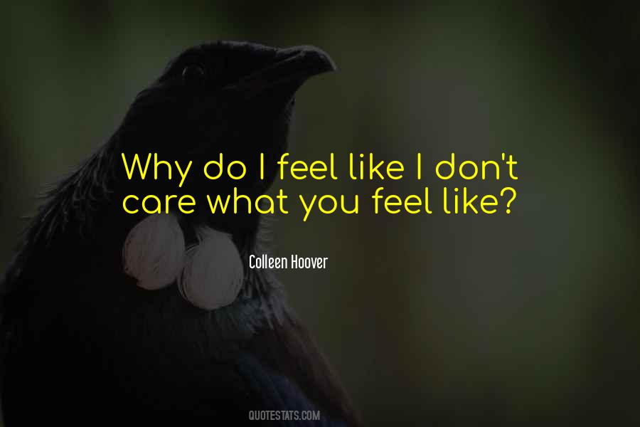 I Don't Care What You Do Quotes #418589