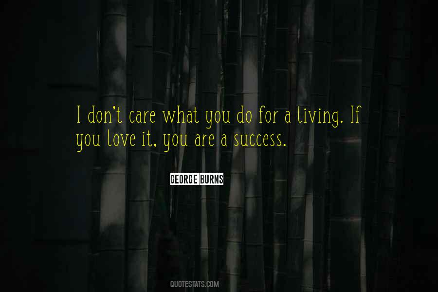 I Don't Care What You Do Quotes #534739