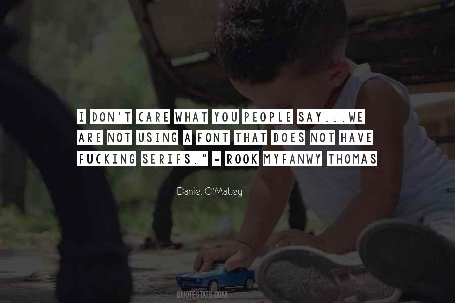 I Don't Care What You Say Quotes #1439670