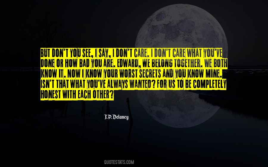 I Don't Care What You Say Quotes #307711