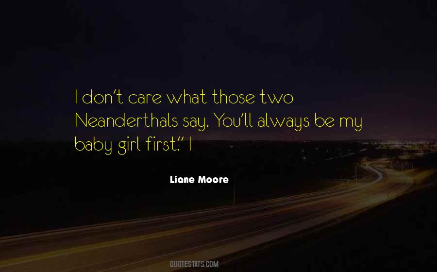 I Don't Care What You Say Quotes #405085