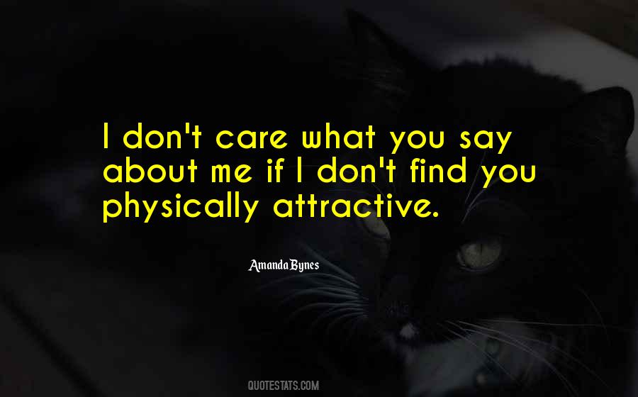 I Don't Care What You Say Quotes #59123