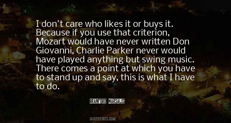 I Don't Care What You Say Quotes #894770