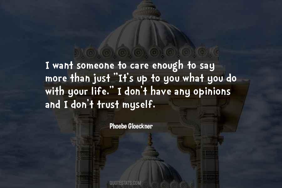 I Don't Care What You Say Quotes #895494