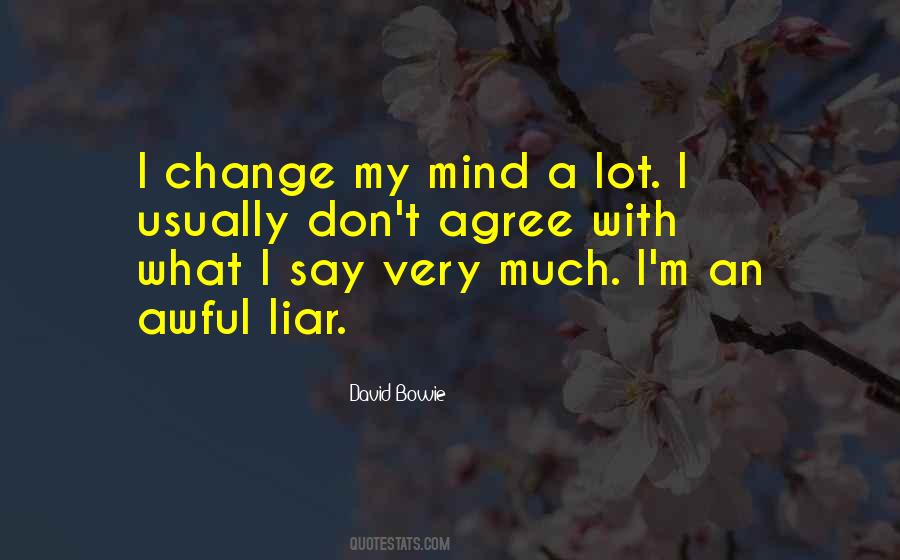 I Don't Change My Mind Quotes #226352