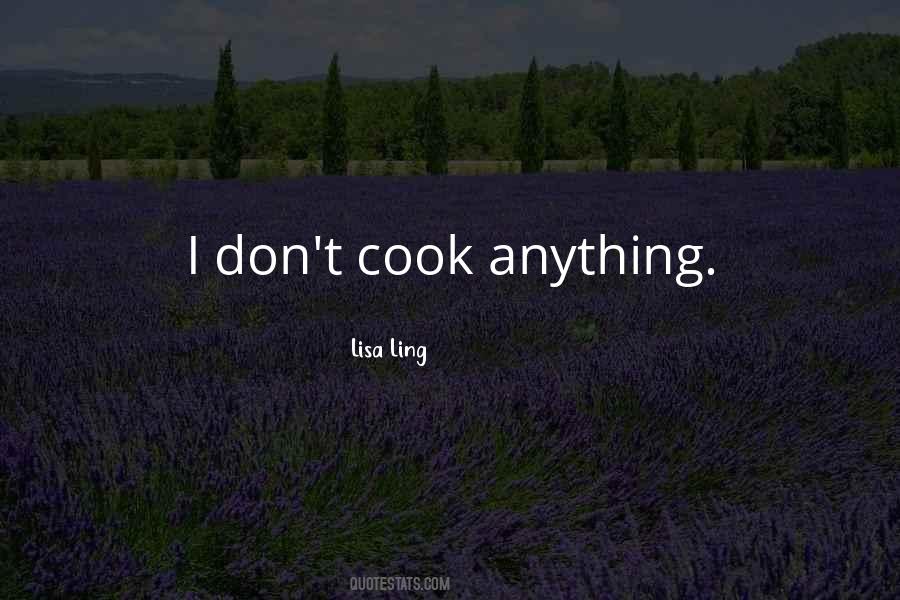 I Don't Cook Quotes #1207571