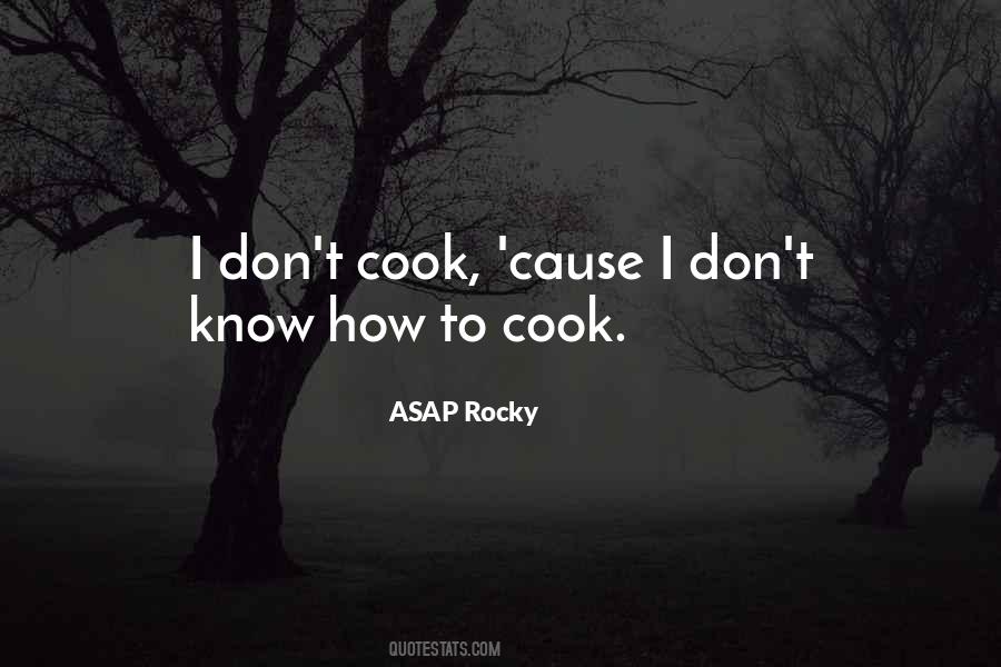 I Don't Cook Quotes #666073