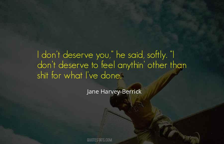 I Don't Deserve You Quotes #1357905