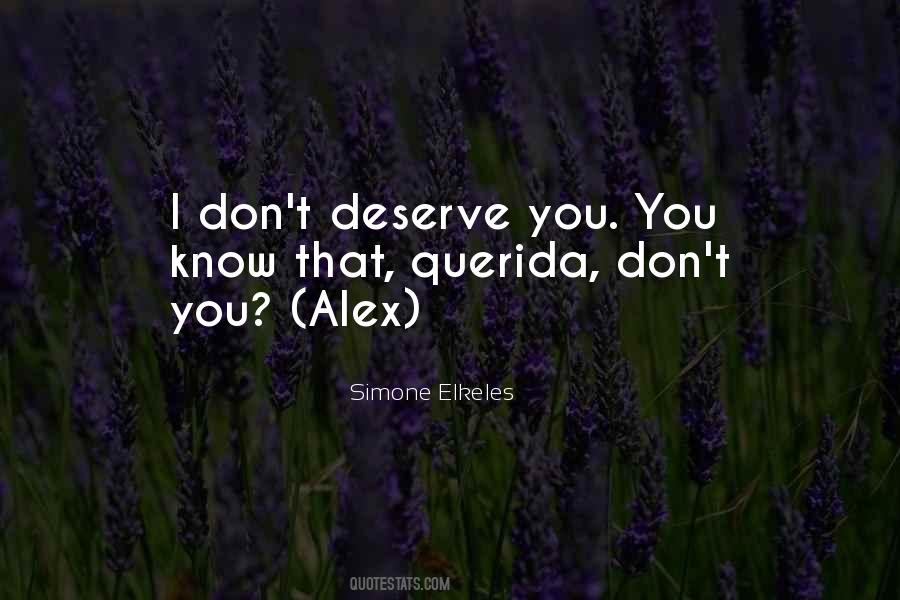I Don't Deserve You Quotes #1780216
