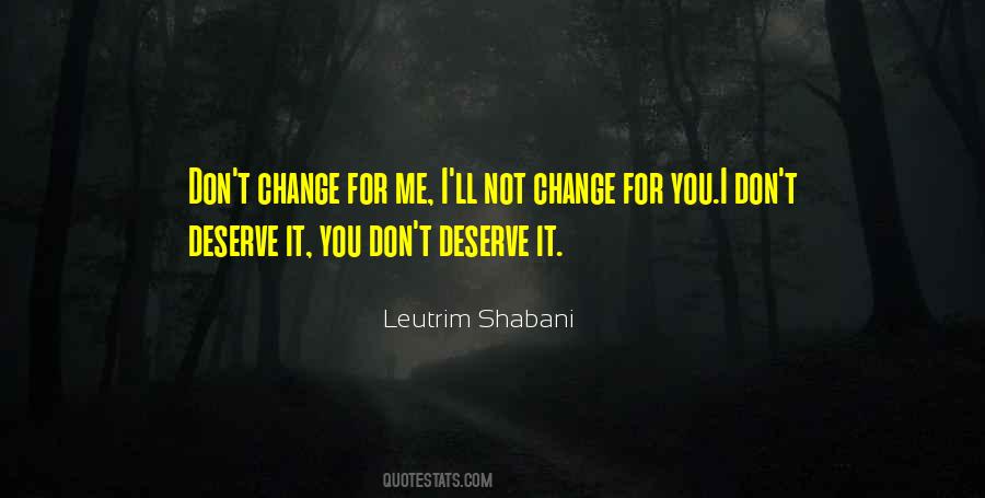I Don't Deserve You Quotes #288369