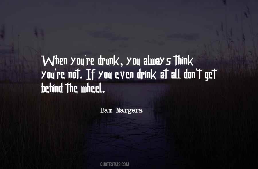 I Don't Drink To Get Drunk Quotes #1563824