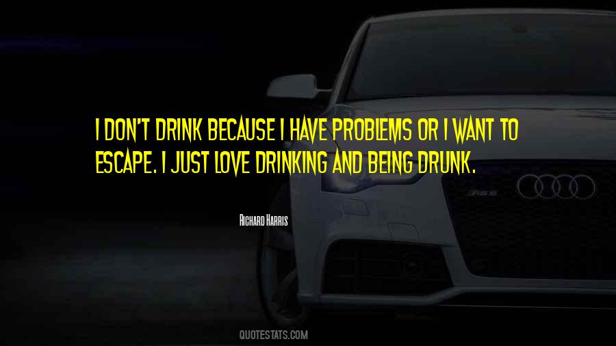 I Don't Drink To Get Drunk Quotes #725745