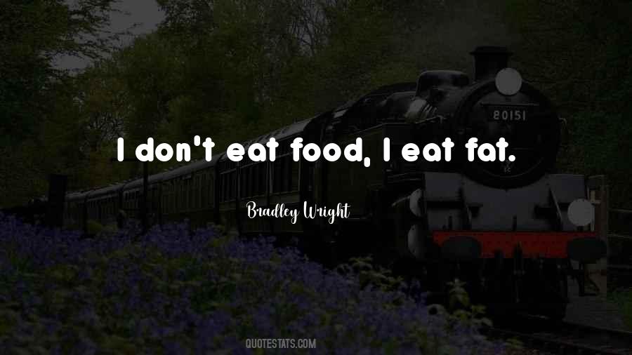 I Don't Eat Quotes #1865720