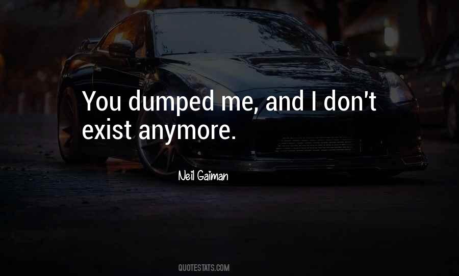 I Don't Exist Anymore Quotes #1209490
