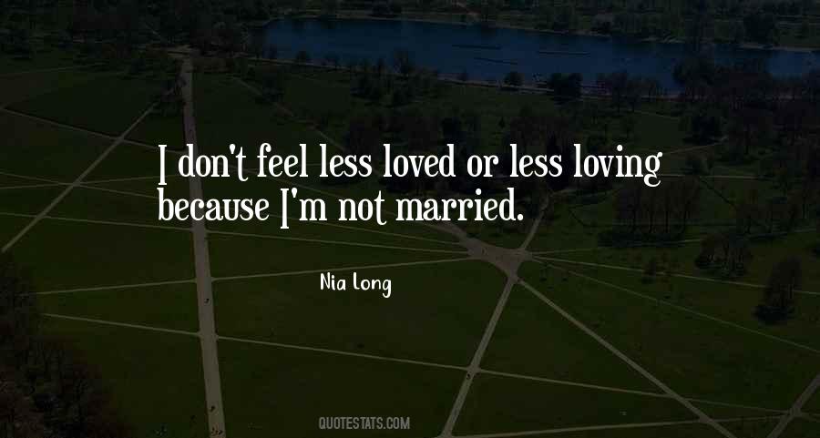 I Don't Feel Loved Quotes #1449259