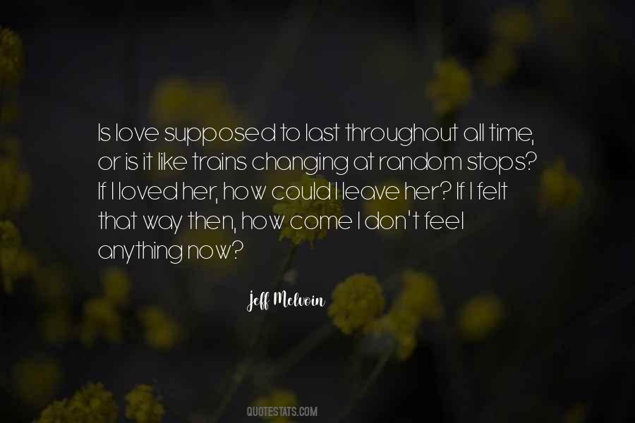 I Don't Feel Loved Quotes #318703
