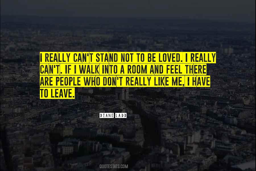 I Don't Feel Loved Quotes #825152