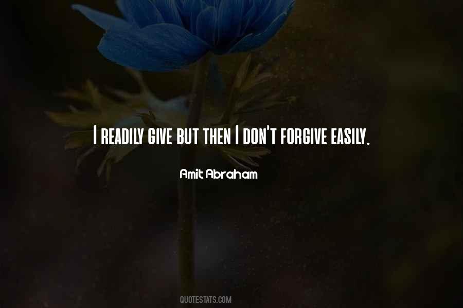 I Don't Forgive Easily Quotes #248498