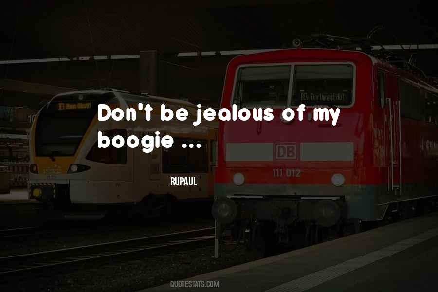 I Don't Get Jealous Quotes #178861