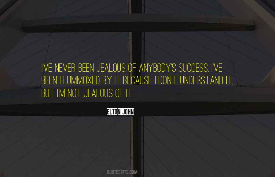 I Don't Get Jealous Quotes #198364