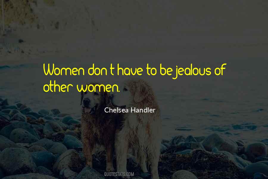 I Don't Get Jealous Quotes #224966